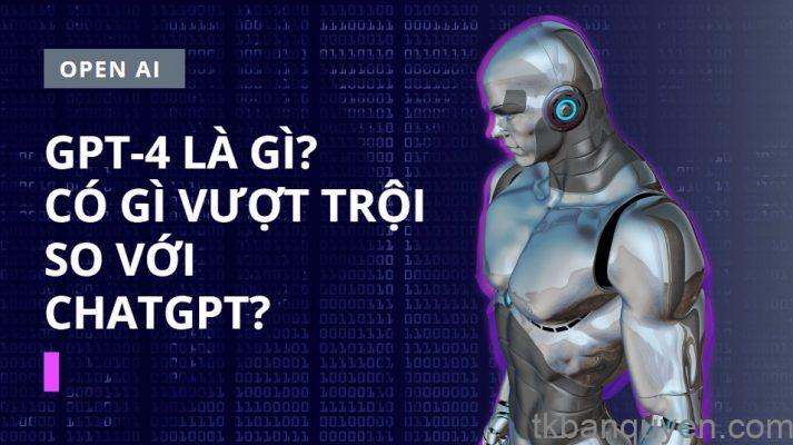 Chat GPT-4 là mô hình ngôn ngữ nhân tạo tiên tiến nhất của OpenAI