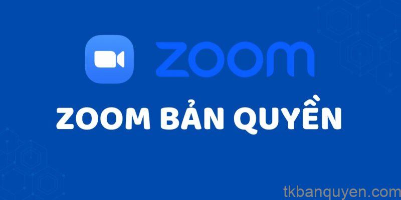 tai khoan zoom ban quyen