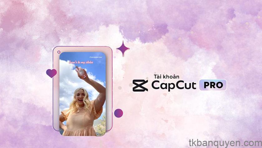 Các Tính Năng Của CapCut Pro 1 chỉnh sửa video capcut