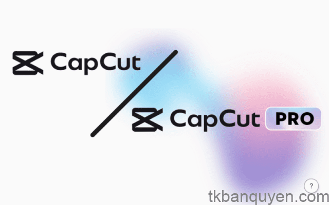 CapCut Pro giá rẻ CapCut Pro giá rẻ