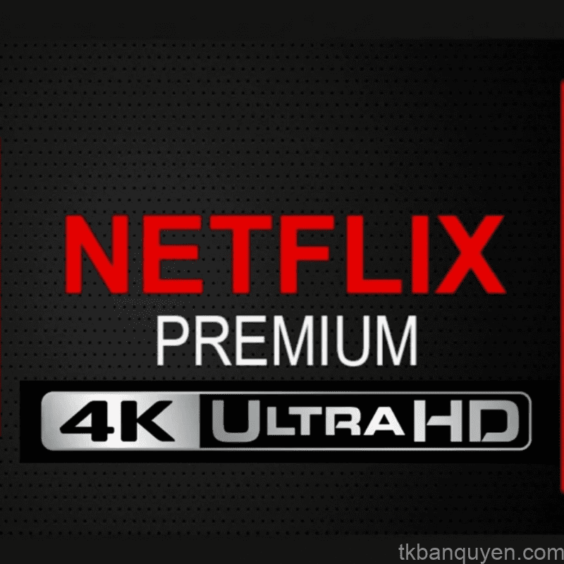 mua chung Netflix Premium uy tín.