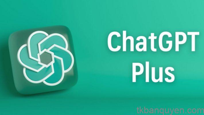 Mua tài khoản ChatGPT Plus chính chủ